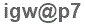 The text to enter in the texbox below is: igw@p7
