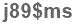 The text to enter in the texbox below is: j89$ms