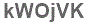The text to enter in the texbox below is: kWOjVK