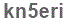 The text to enter in the texbox below is: kn5eri