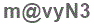 The text to enter in the texbox below is: m@vyN3