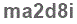 The text to enter in the texbox below is: ma2d8i