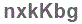 The text to enter in the texbox below is: nxkKbg