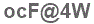 The text to enter in the texbox below is: ocF@4W