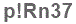 The text to enter in the texbox below is: p!Rn37