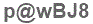 The text to enter in the texbox below is: p@wBJ8