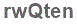 The text to enter in the texbox below is: rwQten