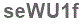 The text to enter in the texbox below is: seWU1f