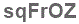 The text to enter in the texbox below is: sqFrOZ