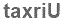 The text to enter in the texbox below is: taxriU