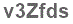 The text to enter in the texbox below is: v3Zfds