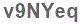 The text to enter in the texbox below is: v9NYeq