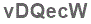 The text to enter in the texbox below is: vDQecW
