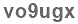 The text to enter in the texbox below is: vo9ugx