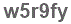 The text to enter in the texbox below is: w5r9fy
