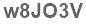 The text to enter in the texbox below is: w8JO3V