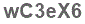 The text to enter in the texbox below is: wC3eX6