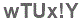 The text to enter in the texbox below is: wTUx!Y