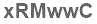 The text to enter in the texbox below is: xRMwwC