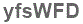 The text to enter in the texbox below is: yfsWFD