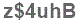 The text to enter in the texbox below is: z$4uhB