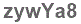 The text to enter in the texbox below is: zywYa8