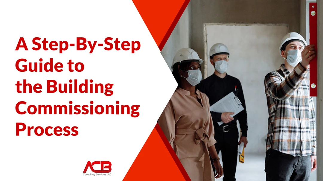 A Step-By-Step Guide to the Building Commissioning Process
