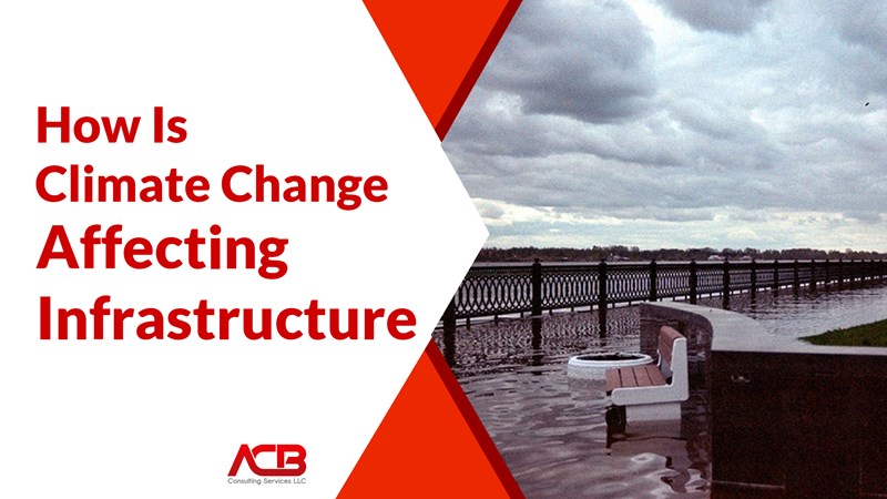 How Is Climate Change Affecting Infrastructure?