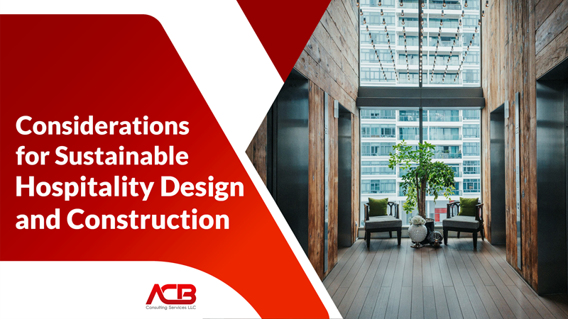 Considerations for Sustainable Hospitality Design and Construction
