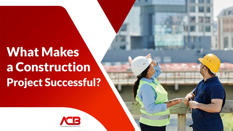 What Makes a Construction Project Successful?